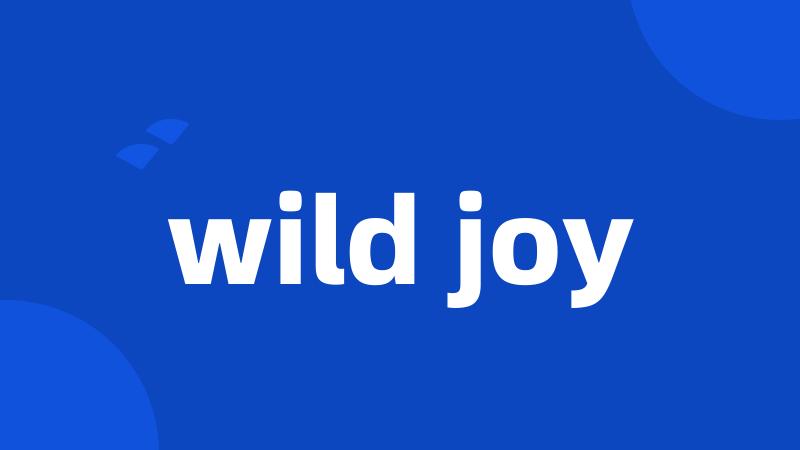wild joy