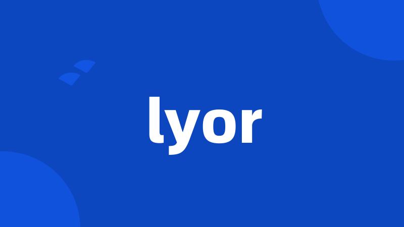 lyor