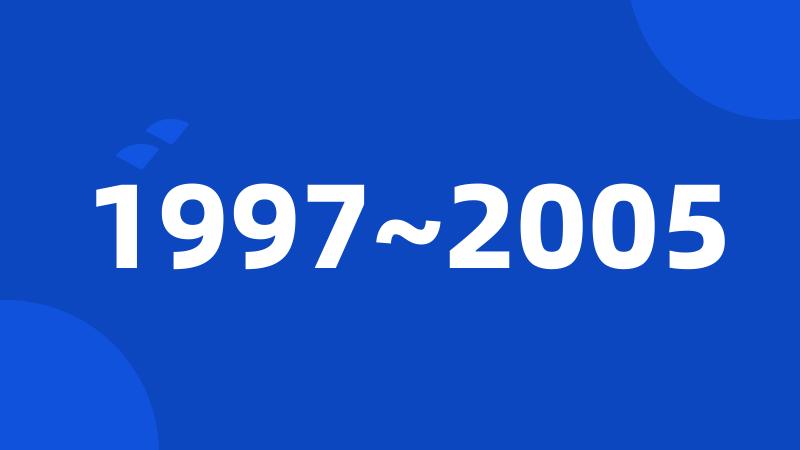 1997~2005