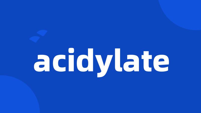 acidylate