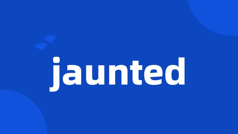 jaunted