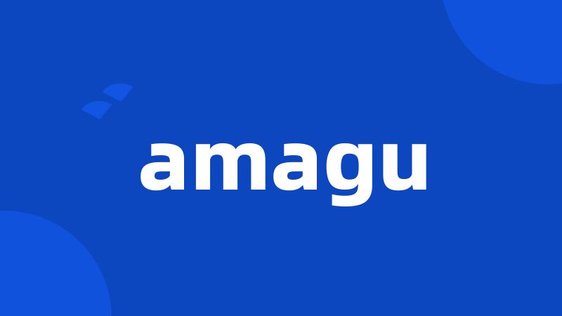 amagu