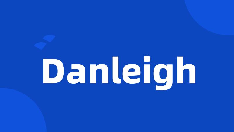 Danleigh