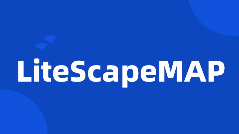 LiteScapeMAP