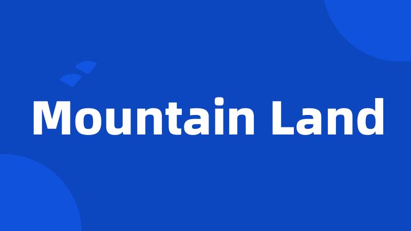 Mountain Land