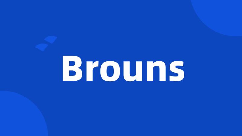 Brouns