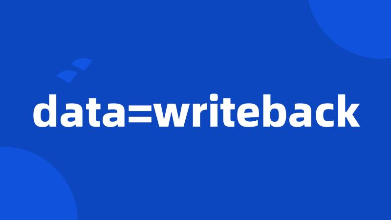 data=writeback