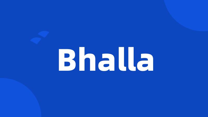 Bhalla