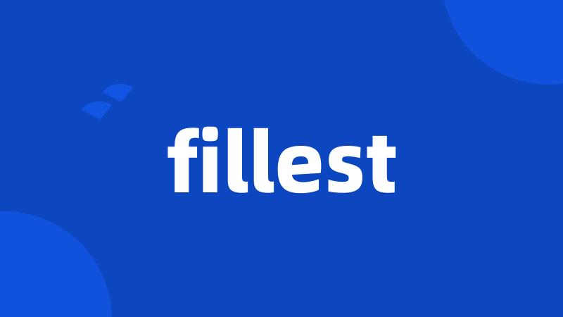 fillest