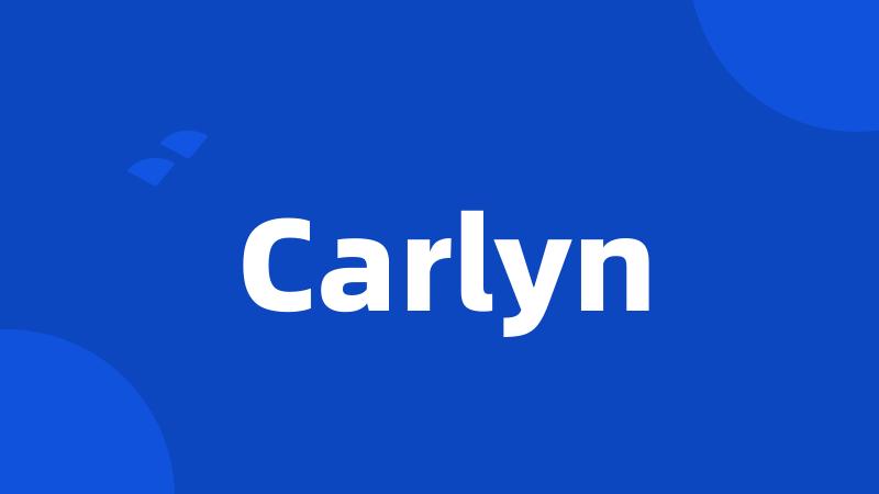 Carlyn