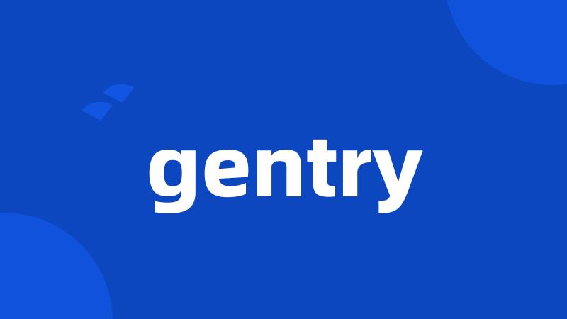 gentry