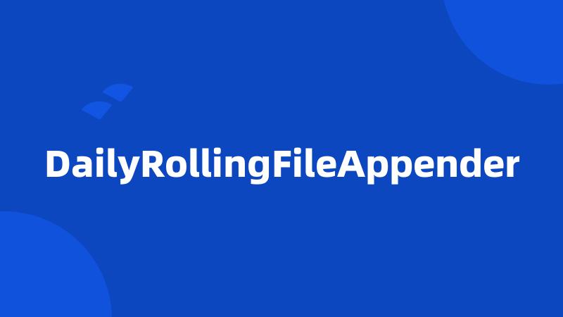 DailyRollingFileAppender