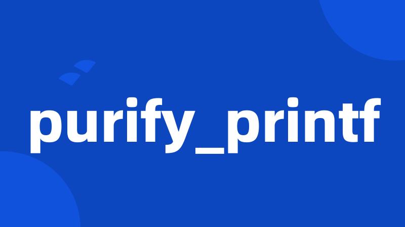 purify_printf