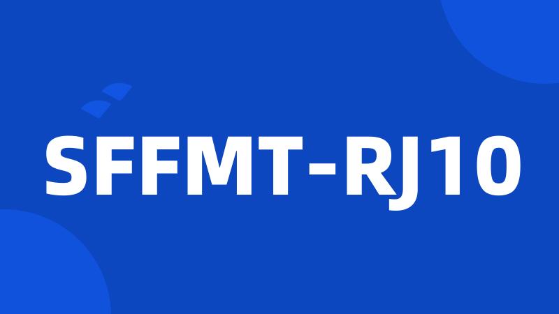 SFFMT-RJ10