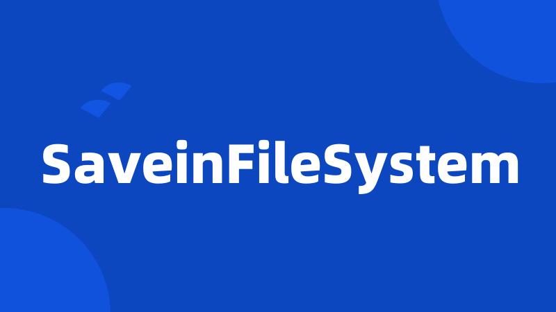 SaveinFileSystem