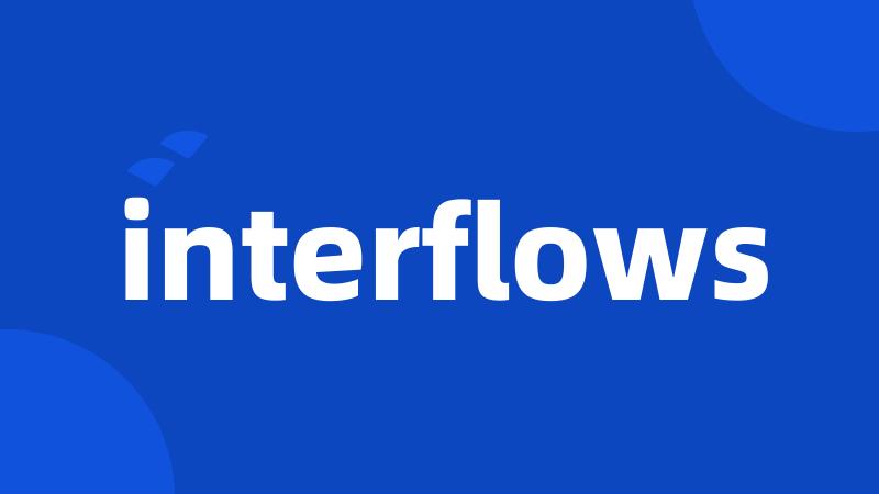 interflows