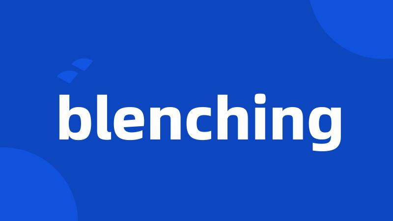 blenching