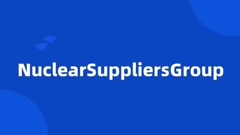 NuclearSuppliersGroup
