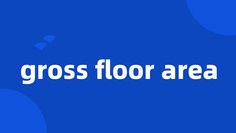 gross floor area