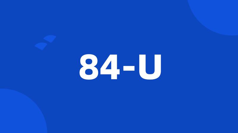 84-U