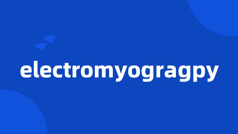 electromyogragpy