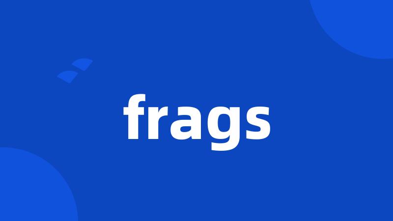 frags