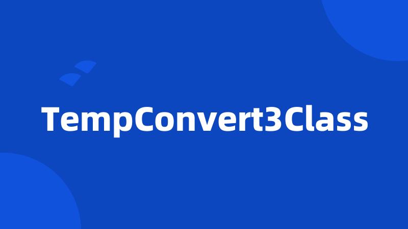 TempConvert3Class