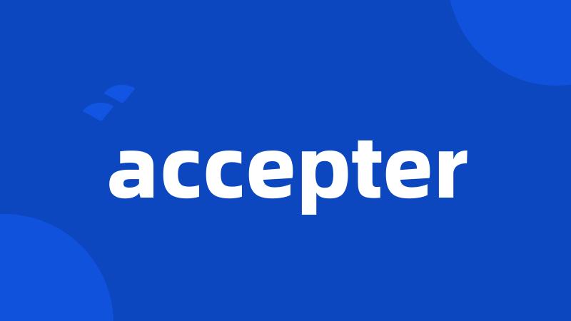 accepter