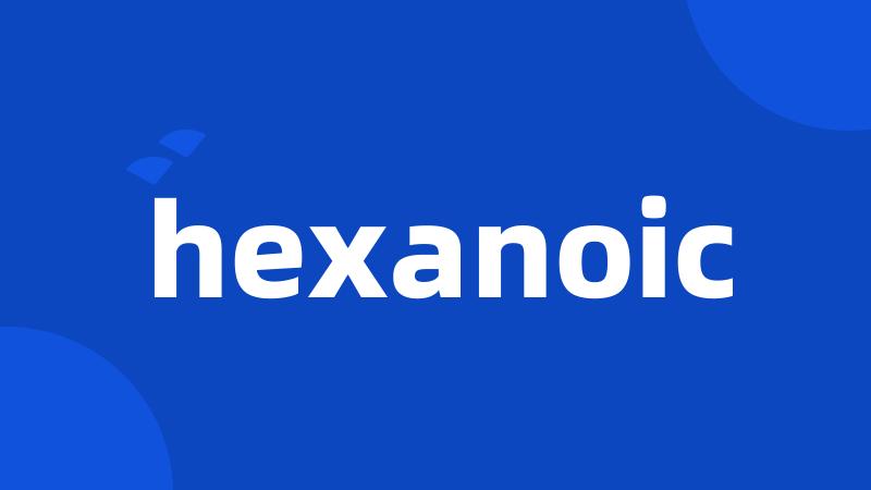 hexanoic