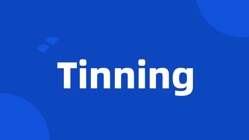 Tinning