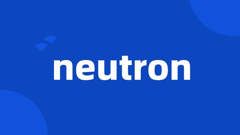 neutron