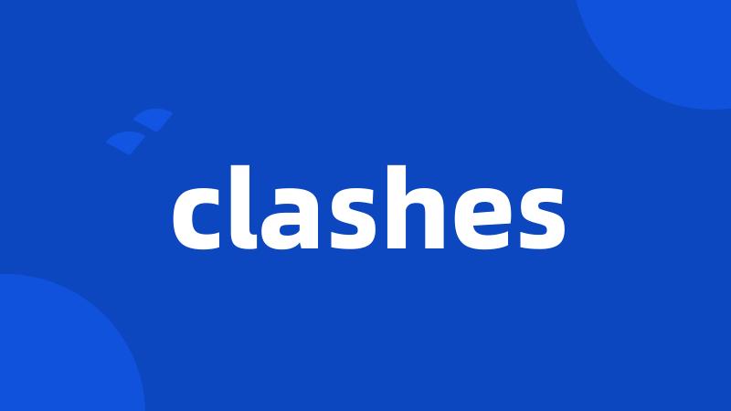 clashes