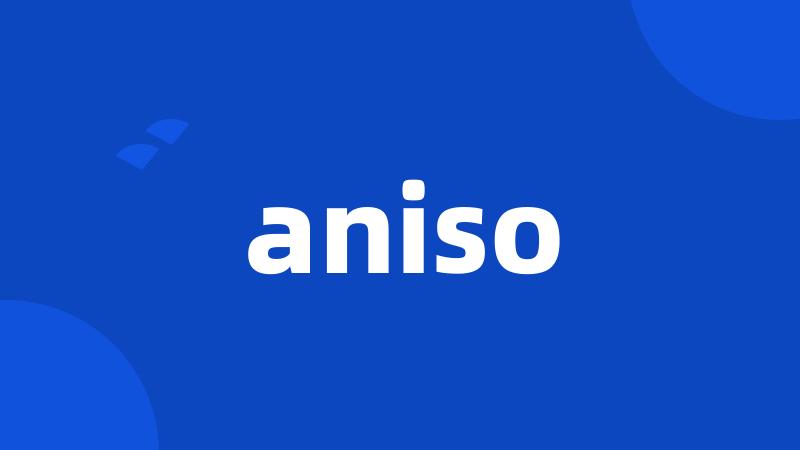 aniso