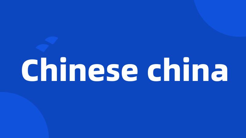 Chinese china
