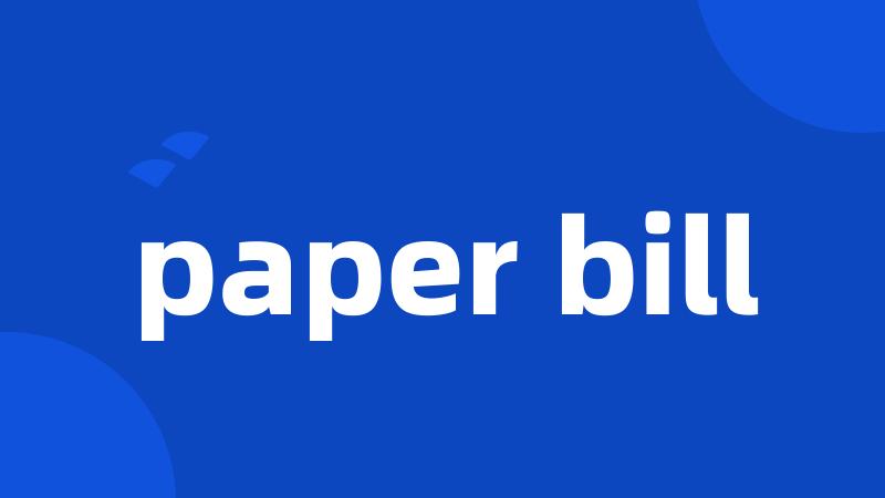 paper bill