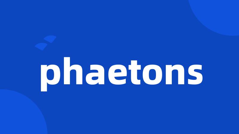 phaetons