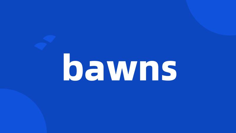 bawns