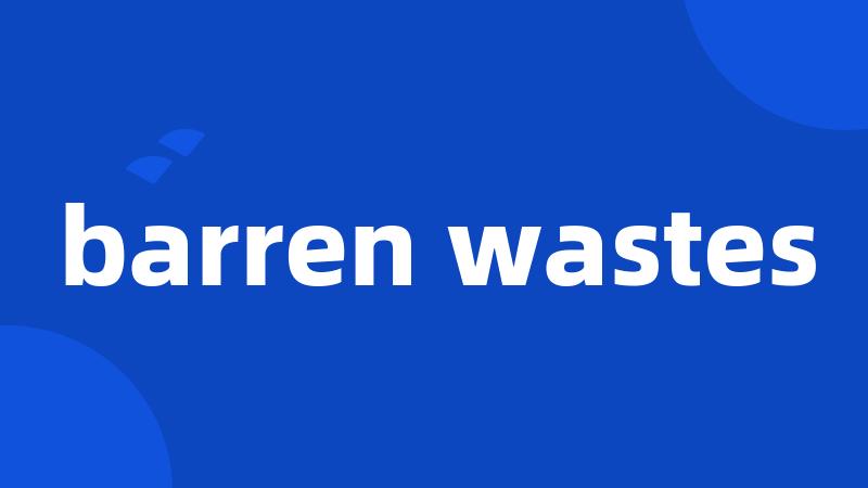 barren wastes
