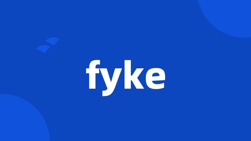 fyke