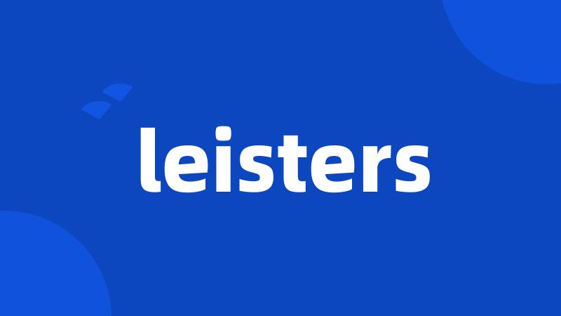 leisters