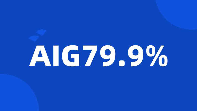 AIG79.9%