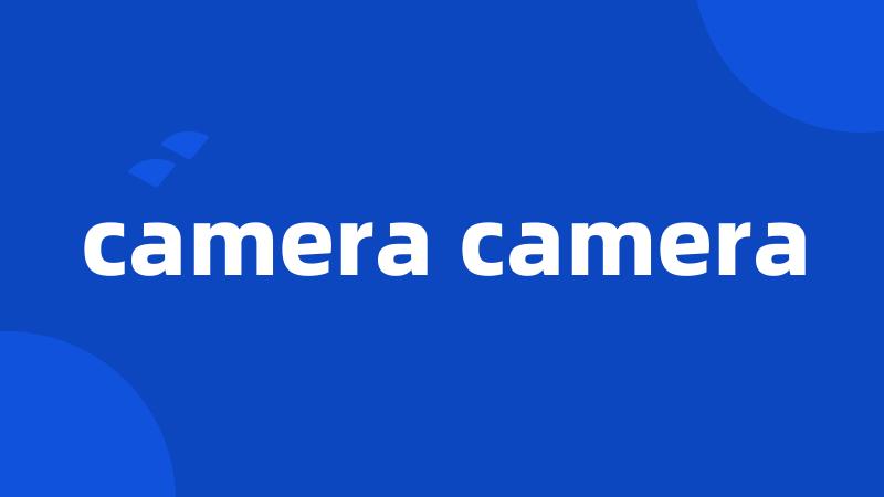 camera camera