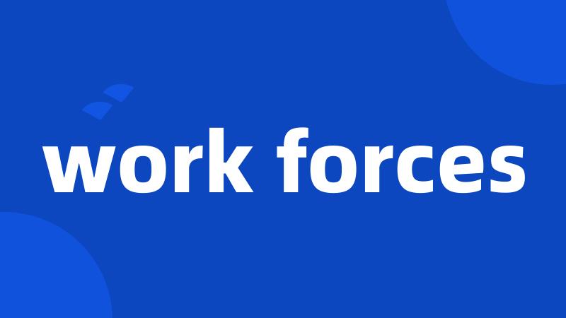 work forces