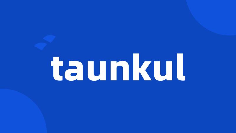 taunkul