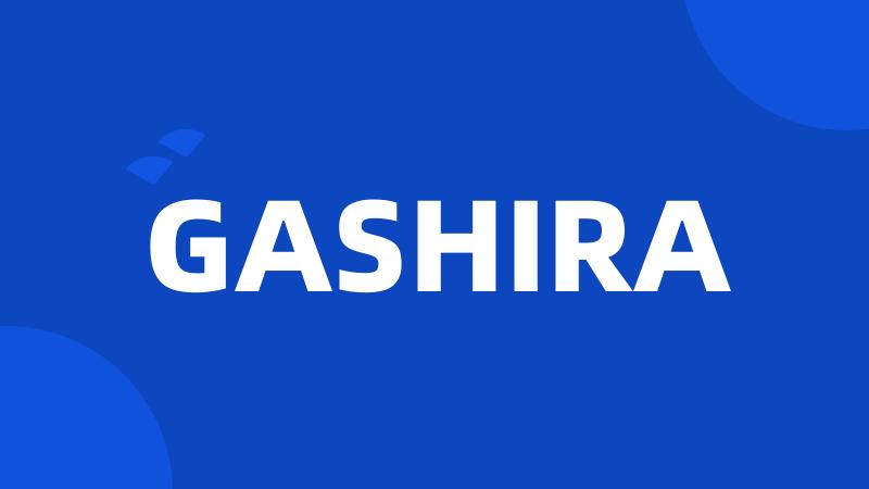 GASHIRA