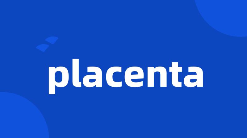 placenta