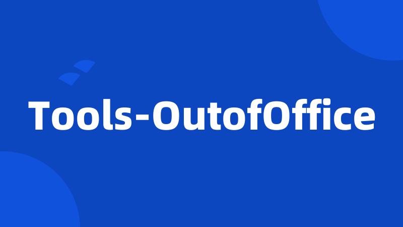 Tools-OutofOffice