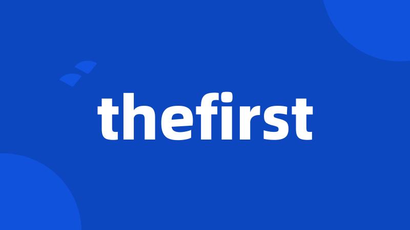 thefirst