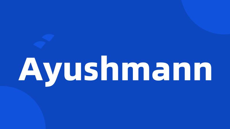 Ayushmann