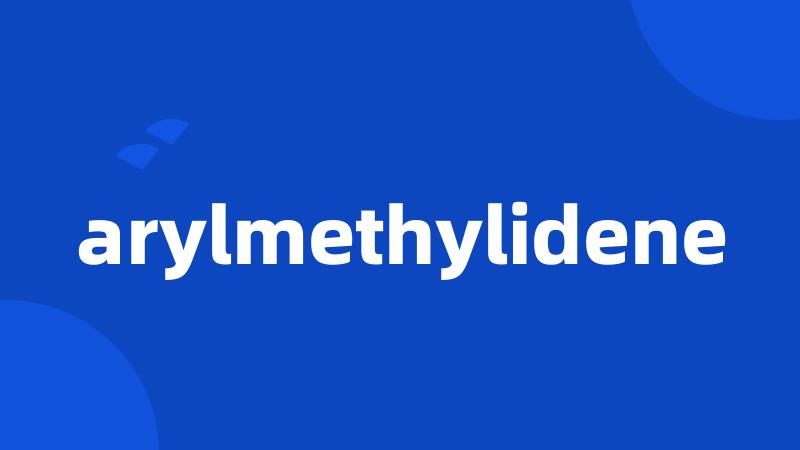 arylmethylidene